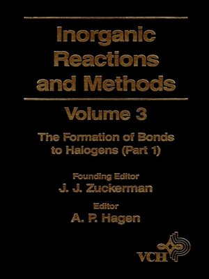 cover image of Inorganic Reactions and Methods, the Formation of Bonds to Halogens (Part 1)